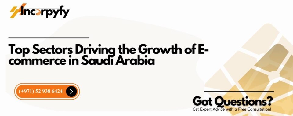Top Sectors Driving the Growth of E-commerce in Saudi Arabia