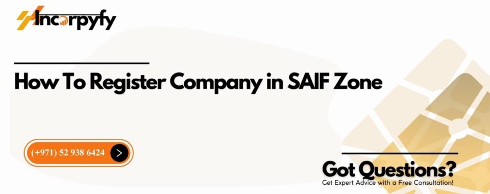 How To Register Company in SAIF Zone