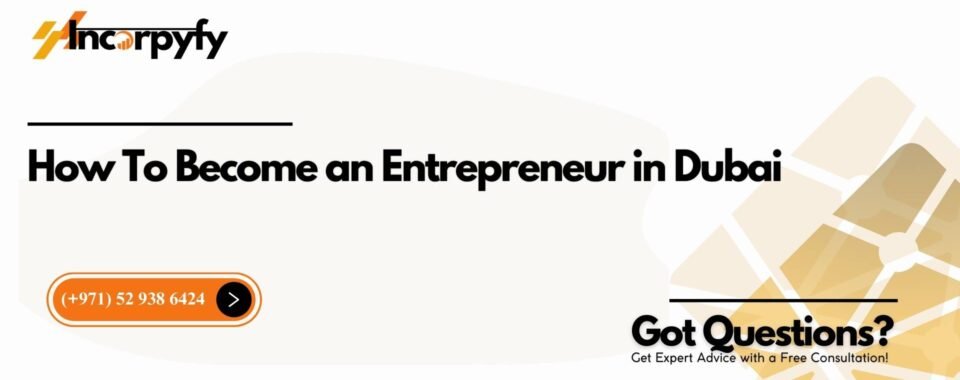 How To Become an Entrepreneur in Dubai
