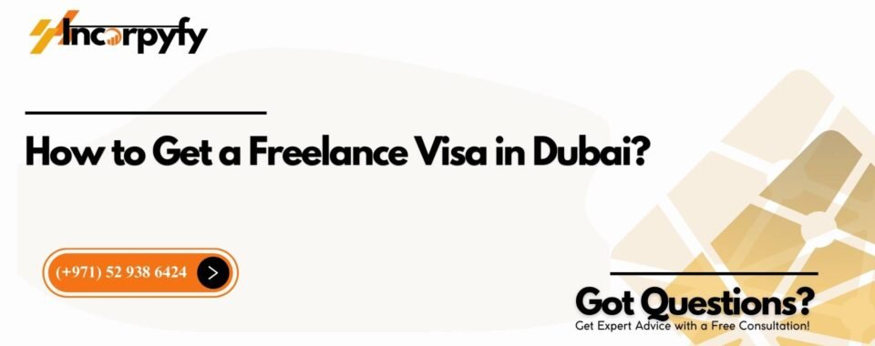 How to Get a Freelance Visa in Dubai?