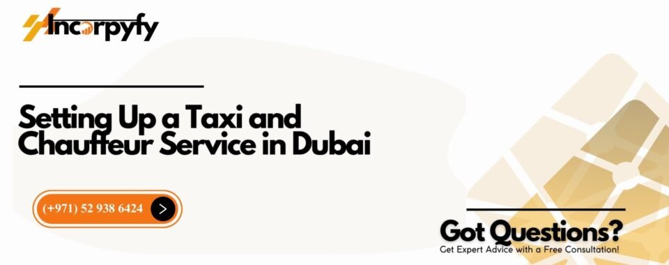 Setting Up a Taxi and Chauffeur Service in Dubai