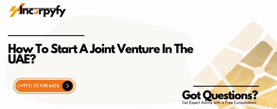 How To Start A Joint Venture In The UAE?
