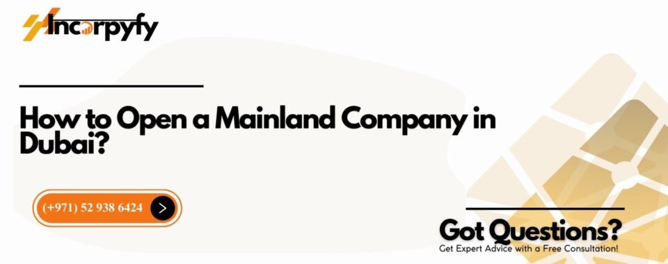 How to Open a Mainland Company in Dubai?